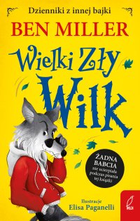 Dzienniki z innej bajki. Wielki, Zły Wilk - Ben Miller - ebook
