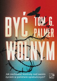 Być wolnym - Tom G. Palmer - ebook