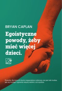 Egoistyczne powody, żeby mieć więcej dzieci - Bryan Caplan - ebook
