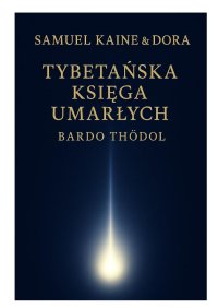 Tybetańska księga umarłych - Dora Kaine - ebook