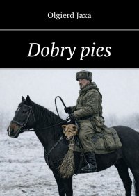 Dobry pies - Olgierd Jaxa - ebook