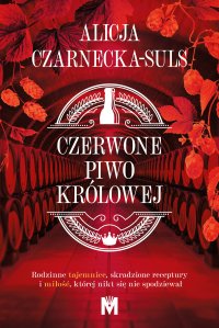 Czerwone Piwo Królowej - Alicja Czarnecka-Suls - ebook
