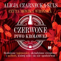 Czerwone Piwo Królowej - Alicja Czarnecka-Suls - audiobook