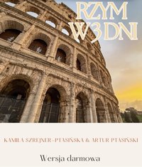 Rzym w 3 dni. Dzień 1. - Kamila Joanna Szrejner-Ptasińska - ebook