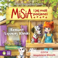 Misia i jej mali pacjenci. Remont Lipowej Kliniki - Aniela Cholewińska–Szkolik - audiobook