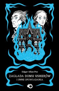 Zagłada domu Usherów i inne opowiadania - Edgar Allan Poe - ebook