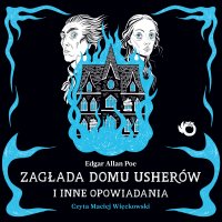Zagłada domu Usherów i inne opowiadania - Edgar Allan Poe - audiobook