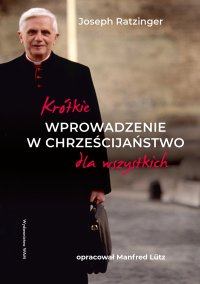 Krótkie wprowadzenie w chrześcijaństwo dla wszystkich - Manfred Lütz - ebook