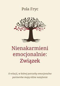 Nienakarmieni emocjonalnie: Związek - Pola Fryc - ebook