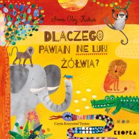 Dlaczego pawian nie lubi żółwia? - Anna Olej-Kobus - audiobook