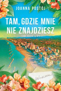 Tam, gdzie mnie nie znajdziesz - Joanna Postój - ebook