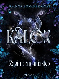 Kalôn. Zaginione miasto - Joanna Bonarek-Gnat - ebook