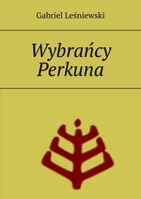 Wybrańcy Perkuna - Gabriel Leśniewski - ebook
