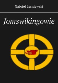 Jomswikingowie - Gabriel Leśniewski - ebook