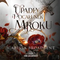 Upadły i pocałunek mroku - Carissa Broadbent - audiobook