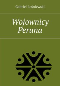 Wojownicy Peruna - Gabriel Leśniewski - ebook