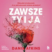 Zawsze ty i ja - Dani Atkins - audiobook