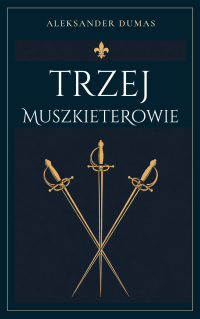 Trzej muszkieterowie - Aleksander Dumas - ebook