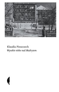 Wysokie niebo nad Madrytem - Klaudia Pieszczoch - ebook