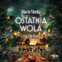 Ostatnia wola i inne opowieści - Marcin Mortka - audiobook