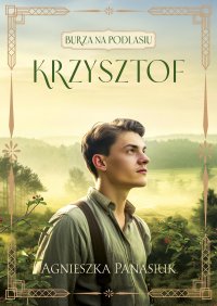 Burza na Podlasiu. Krzysztof. Tom 2 - Agnieszka Panasiuk - ebook