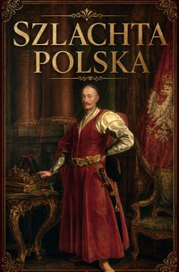Szlachta Polska - Bruno Blonski - ebook
