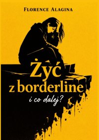 Żyć z borderline - Florence Alagina - ebook