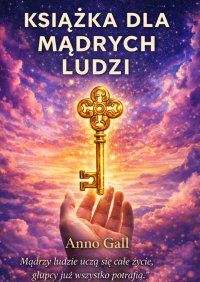 Książka dla mądrych ludzi - Anno Gall - ebook
