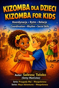 KIZOMBA DLA DZIECI - Koordynacja • Rytm • Relacje społeczne - Salessu Toloko - ebook