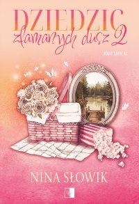 Dziedzic złamanych dusz 2 - Nina Słowik - ebook