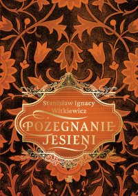 Pożegnanie jesieni - Stanisław Ignacy Witkiewicz - ebook
