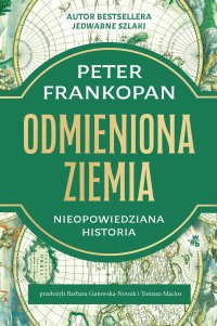Odmieniona Ziemia. Nieopowiedziana historia - Peter Frankopan - ebook