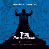 Trzej Maszkaronowie i sami (nie)swoi - Franciszek Piątkowski - audiobook