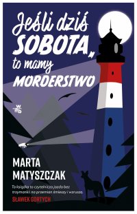 Jeśli dziś sobota, to mamy morderstwo - Marta Matyszczak - ebook