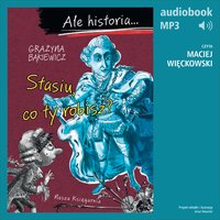 Ale historia... Tom 5. Stasiu, co ty robisz? - Grażyna Bąkiewicz - audiobook