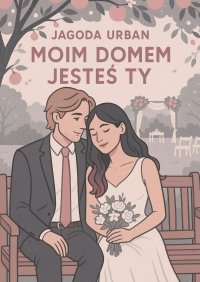 Moim domem jesteś Ty - Jagoda Urban - ebook