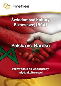 Świadomość Kultury Biznesowej (BCA) Polska vs. Maroko Przewodnik po współpracy międzykulturowej - Małgorzata Grudzińska - ebook
