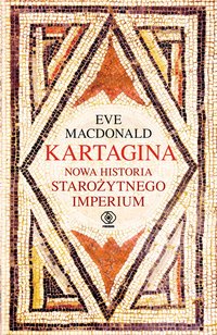 Kartagina. Nowa historia starożytnego imperium - Eve MacDonald - ebook
