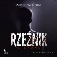 Rzeźnik z Lyonu - Marcel Woźniak - audiobook