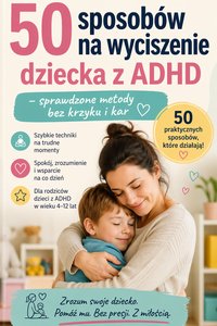 50 sposobów na wyciszenie dziecka z ADHD - sprawdzone metody bez krzyku i kar - Barbara Kunkel - ebook