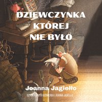Dziewczynka, której nie było - Joanna Jagiełło - audiobook