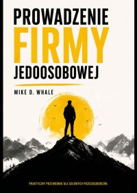 Prowadzenie firmy jednoosobowej - Mike Whale - ebook