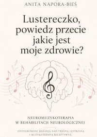 Lustereczko, powiedz przecie, jakie jest moje zdrowie? - Anita Napora-Bieś - ebook
