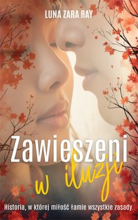 Zawieszeni w iluzji - Luna Zara Ray - ebook