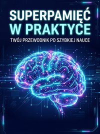 Superpamięć w Praktyce - Marcin Pirowski - ebook