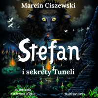 Stefan i sekrety tuneli - Marcin Ciszewski - audiobook