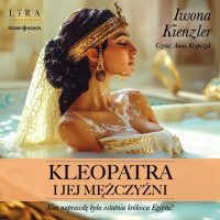 Kleopatra i jej mężczyźni - Iwona Kienzler - audiobook