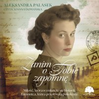 Zanim o Tobie zapomnę - Aleksandra Palasek - audiobook