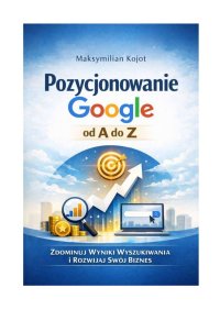 Pozycjonowanie od A do Z - Kojot Maksymiljan - ebook