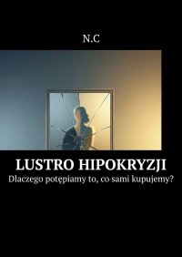 lustro hipokryzji - N.C - ebook